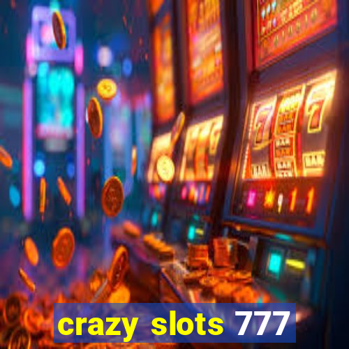 crazy slots 777